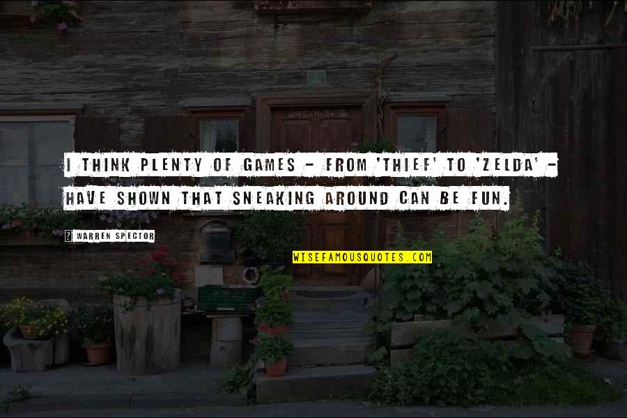 Zelda Quotes By Warren Spector: I think plenty of games - from 'Thief' Zelda Quotes By Warren Spector: I think plenty of games - from 'Thief'