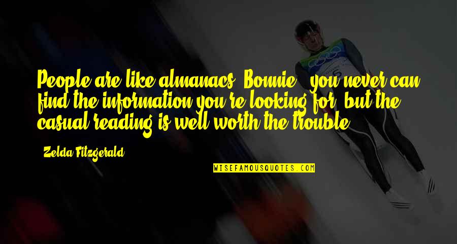 Zelda Quotes By Zelda Fitzgerald: People are like almanacs, Bonnie - you never Zelda Quotes By Zelda Fitzgerald: People are like almanacs, Bonnie - you never