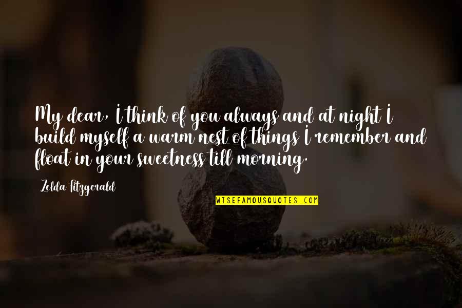 Zelda Quotes By Zelda Fitzgerald: My dear, I think of you always and Zelda Quotes By Zelda Fitzgerald: My dear, I think of you always and