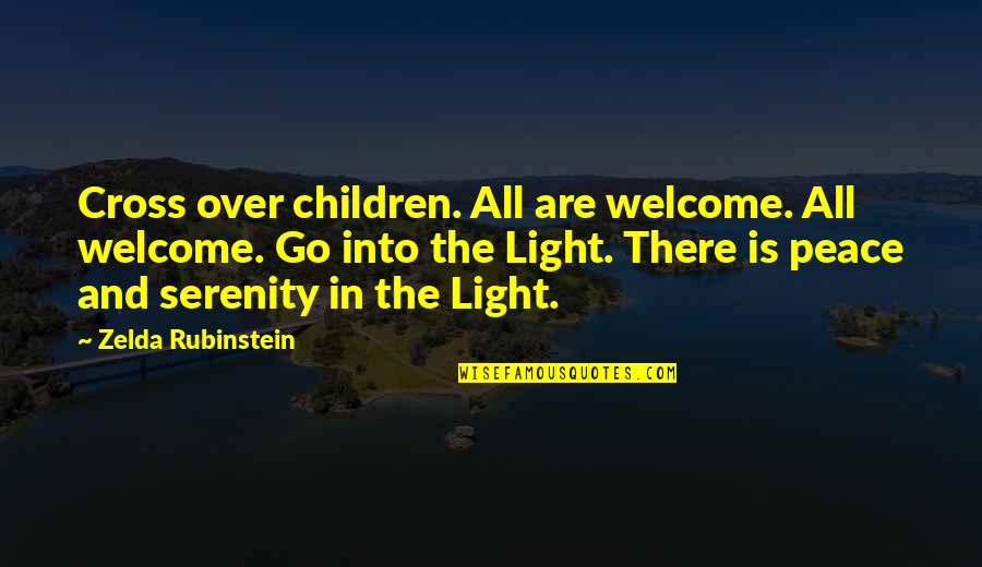 Zelda Quotes By Zelda Rubinstein: Cross over children. All are welcome. All welcome.