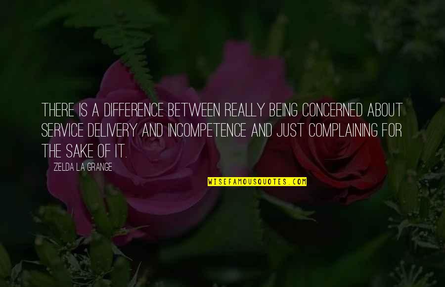 Zelda's Quotes By Zelda La Grange: There is a difference between really being concerned