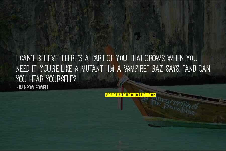 Zelena Quotes By Rainbow Rowell: I can't believe there's a part of you