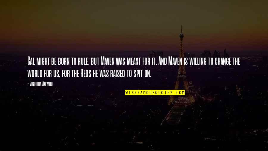 Zelena Vega Quotes By Victoria Aveyard: Cal might be born to rule, but Maven Zelena Vega Quotes By Victoria Aveyard: Cal might be born to rule, but Maven
