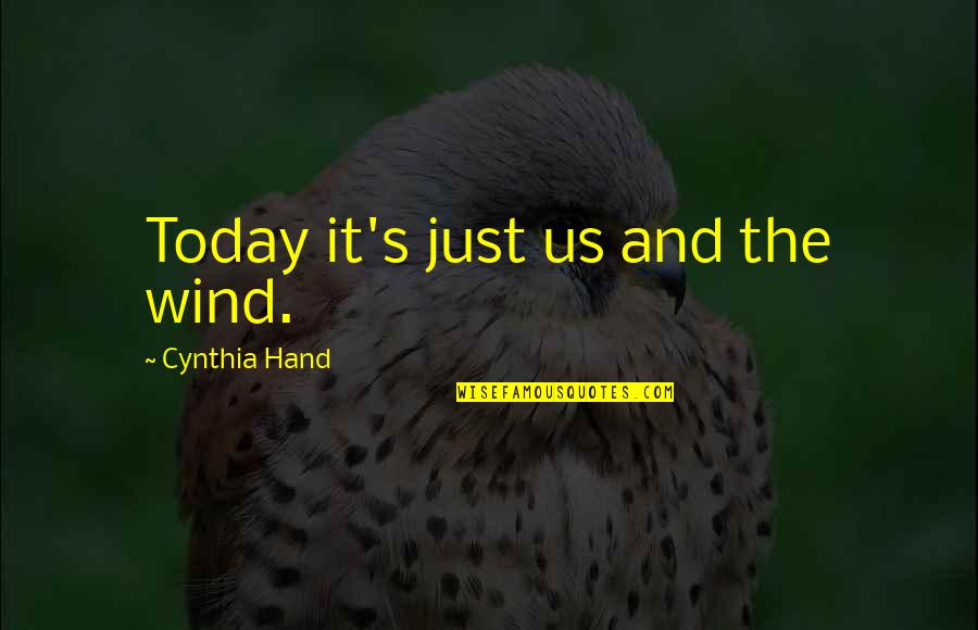 Zelewski Surname Quotes By Cynthia Hand: Today it's just us and the wind.
