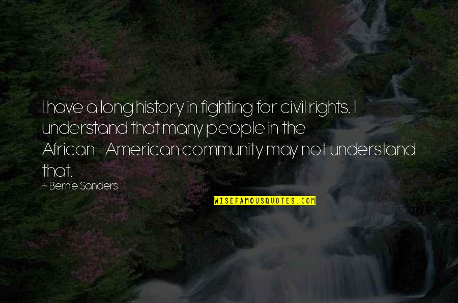 Zeligson V Quotes By Bernie Sanders: I have a long history in fighting for Zeligson V Quotes By Bernie Sanders: I have a long history in fighting for