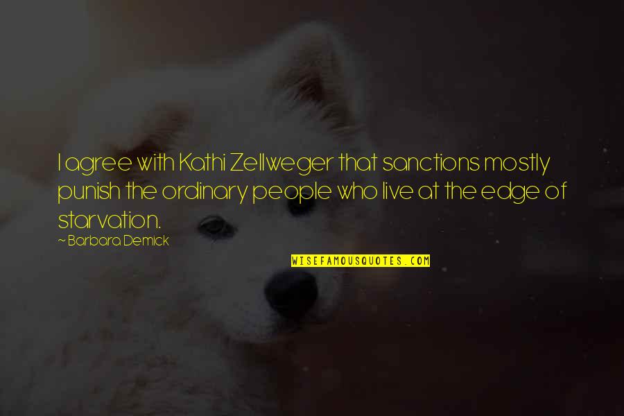 Zellweger Quotes By Barbara Demick: I agree with Kathi Zellweger that sanctions mostly
