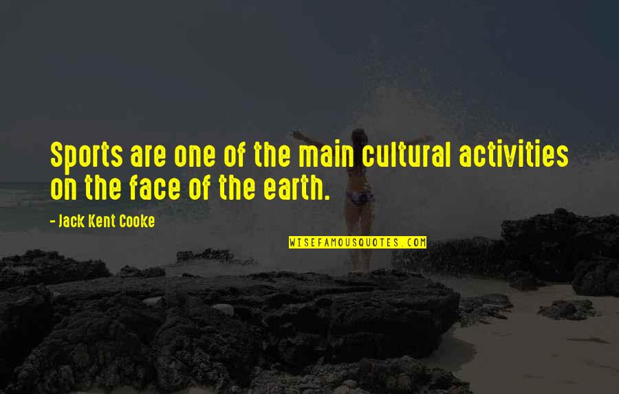 Zeltan Star Quotes By Jack Kent Cooke: Sports are one of the main cultural activities Zeltan Star Quotes By Jack Kent Cooke: Sports are one of the main cultural activities