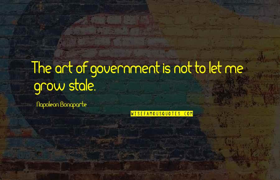 Zelter Download Quotes By Napoleon Bonaparte: The art of government is not to let Zelter Download Quotes By Napoleon Bonaparte: The art of government is not to let
