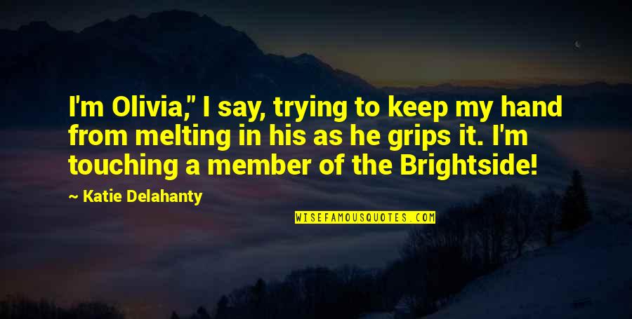 Zelter Igg Quotes By Katie Delahanty: I'm Olivia," I say, trying to keep my Zelter Igg Quotes By Katie Delahanty: I'm Olivia," I say, trying to keep my