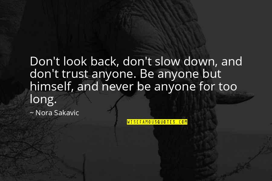Zeltik Quotes By Nora Sakavic: Don't look back, don't slow down, and don't Zeltik Quotes By Nora Sakavic: Don't look back, don't slow down, and don't