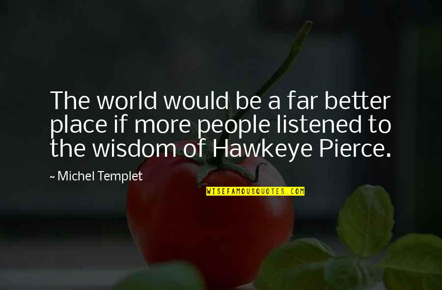 Zeltner Family Crest Quotes By Michel Templet: The world would be a far better place