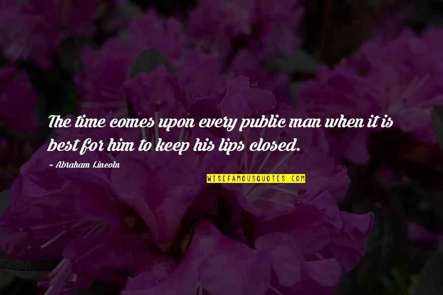 Zemelapiai Quotes By Abraham Lincoln: The time comes upon every public man when