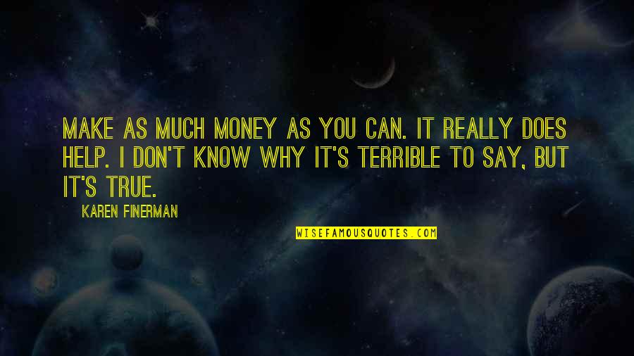 Zemindar Quotes By Karen Finerman: Make as much money as you can. It