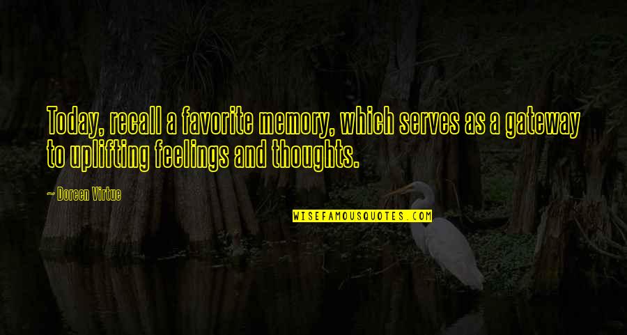 Zemine Aras Quotes By Doreen Virtue: Today, recall a favorite memory, which serves as Zemine Aras Quotes By Doreen Virtue: Today, recall a favorite memory, which serves as