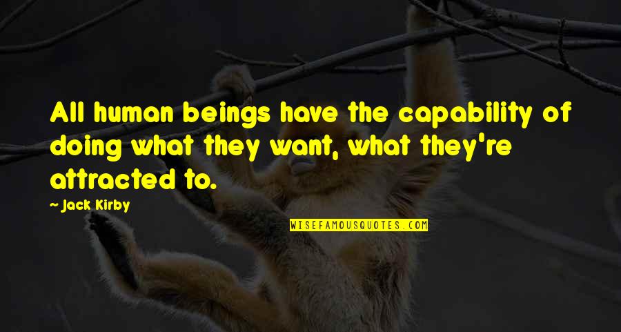 Zemun Park Quotes By Jack Kirby: All human beings have the capability of doing Zemun Park Quotes By Jack Kirby: All human beings have the capability of doing