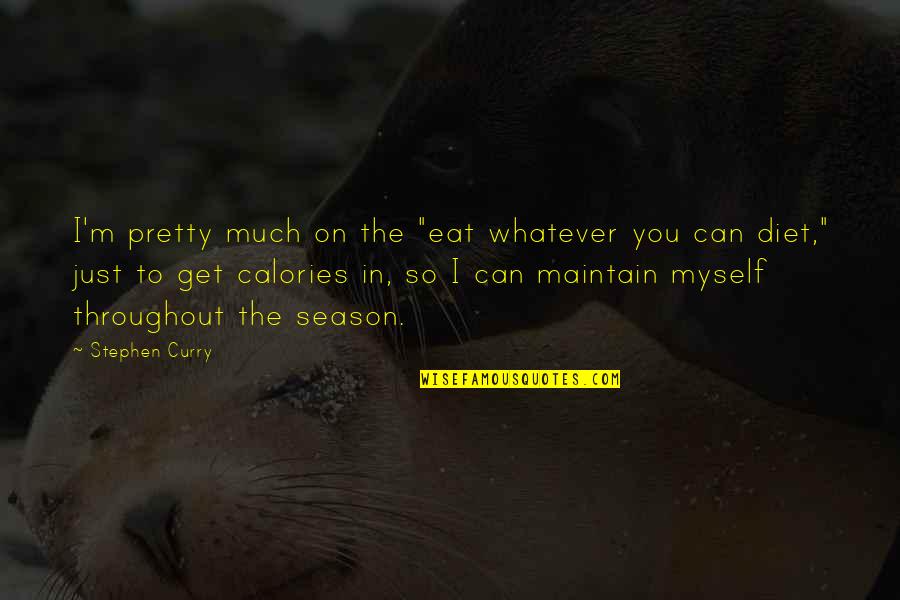 Zen Life Daniel Levin Quotes By Stephen Curry: I'm pretty much on the "eat whatever you