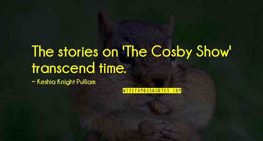 Zen Mondo Quotes By Keshia Knight Pulliam: The stories on 'The Cosby Show' transcend time.