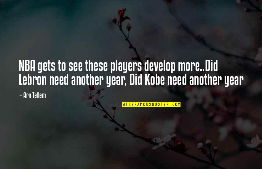 Zen Running Quotes By Arn Tellem: NBA gets to see these players develop more..Did Zen Running Quotes By Arn Tellem: NBA gets to see these players develop more..Did