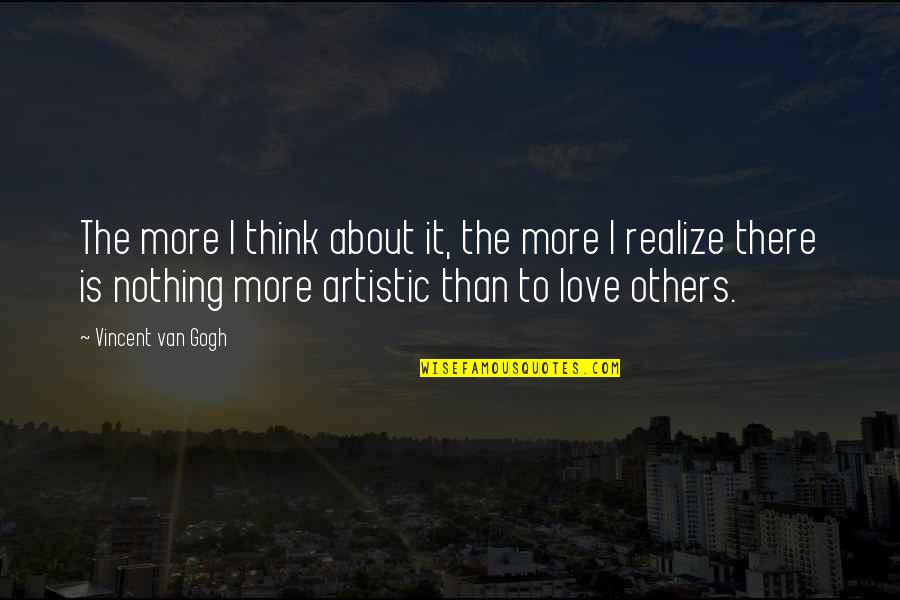 Zen State Of Mind Quotes By Vincent Van Gogh: The more I think about it, the more Zen State Of Mind Quotes By Vincent Van Gogh: The more I think about it, the more