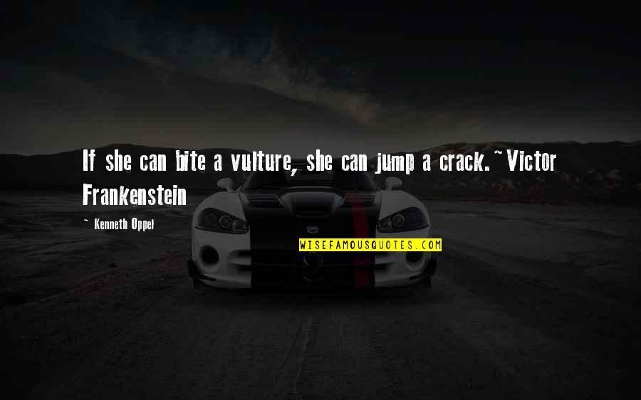 Zenasni Box Quotes By Kenneth Oppel: If she can bite a vulture, she can