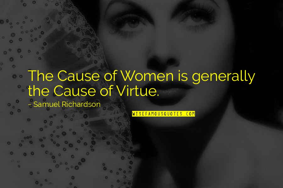 Zenere Companies Quotes By Samuel Richardson: The Cause of Women is generally the Cause