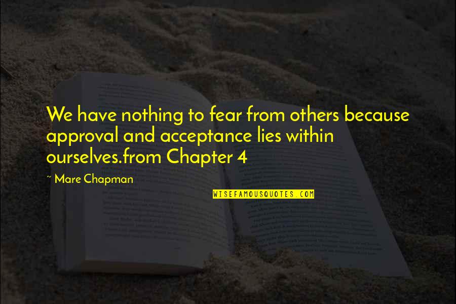 Zenerek Quotes By Mare Chapman: We have nothing to fear from others because Zenerek Quotes By Mare Chapman: We have nothing to fear from others because