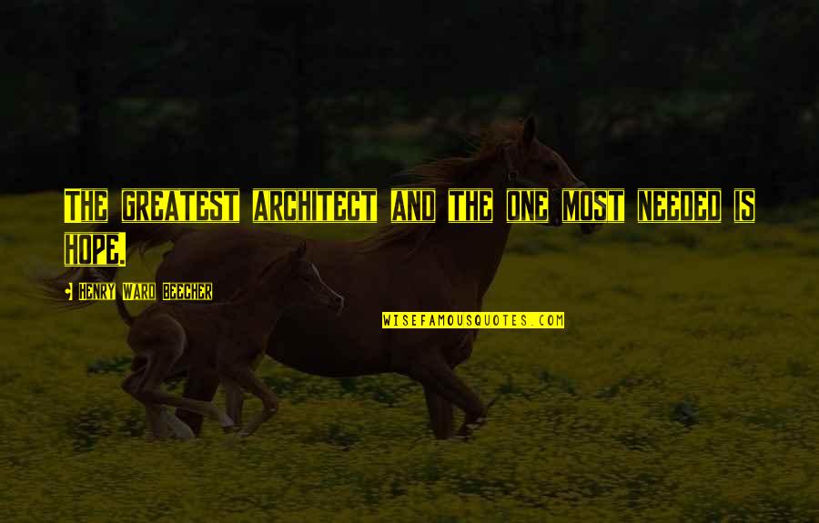Zenful Art Quotes By Henry Ward Beecher: The greatest architect and the one most needed