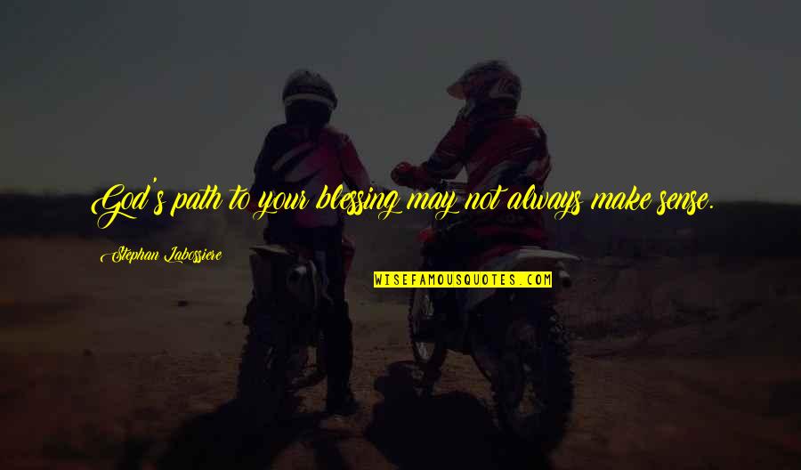 Zenilman Jonathan Quotes By Stephan Labossiere: God's path to your blessing may not always