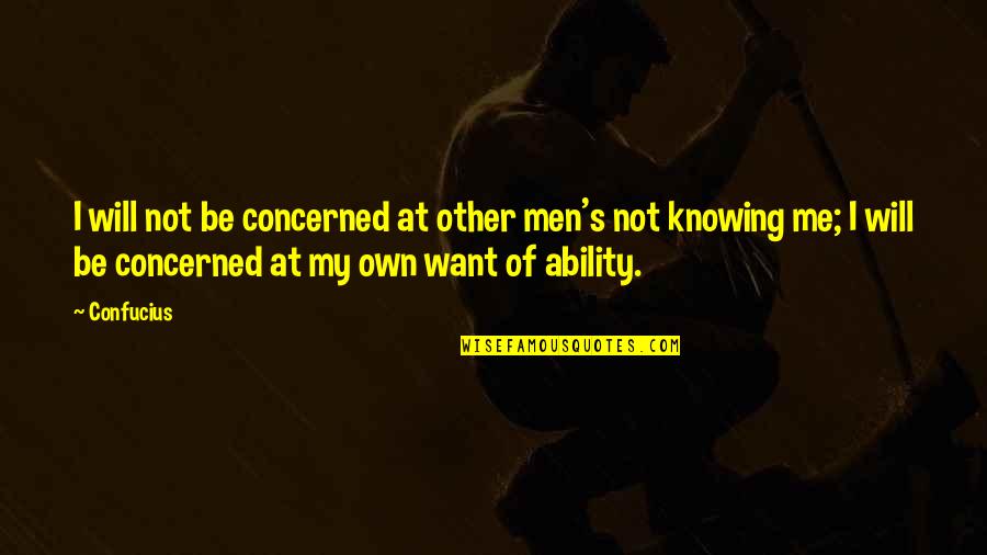 Zenilman Md Quotes By Confucius: I will not be concerned at other men's Zenilman Md Quotes By Confucius: I will not be concerned at other men's