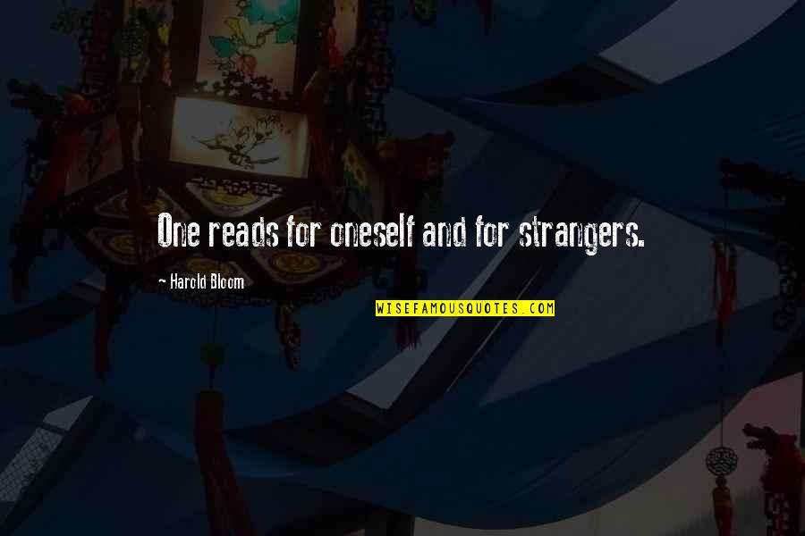 Zenny Pirates Quotes By Harold Bloom: One reads for oneself and for strangers. Zenny Pirates Quotes By Harold Bloom: One reads for oneself and for strangers.