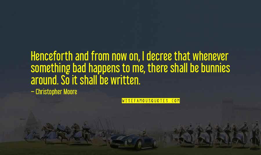 Zenovate Quotes By Christopher Moore: Henceforth and from now on, I decree that Zenovate Quotes By Christopher Moore: Henceforth and from now on, I decree that