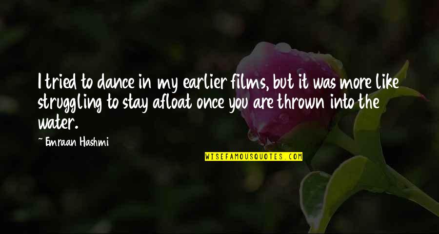 Zentimeter In Inch Quotes By Emraan Hashmi: I tried to dance in my earlier films,