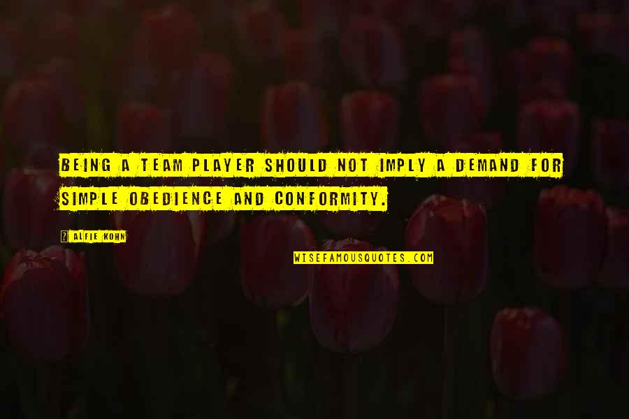 Zentrales Kraftsystem Quotes By Alfie Kohn: Being a team player should not imply a