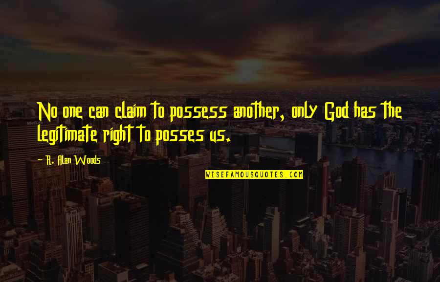 Zepatier Medication Quotes By R. Alan Woods: No one can claim to possess another, only Zepatier Medication Quotes By R. Alan Woods: No one can claim to possess another, only