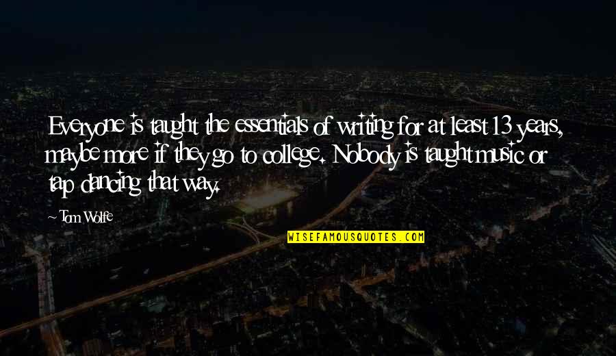 Zerafet Nedir Quotes By Tom Wolfe: Everyone is taught the essentials of writing for Zerafet Nedir Quotes By Tom Wolfe: Everyone is taught the essentials of writing for