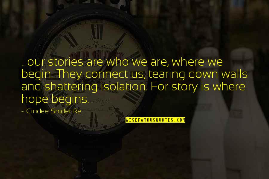Zerangue Bail Quotes By Cindee Snider Re: ...our stories are who we are, where we Zerangue Bail Quotes By Cindee Snider Re: ...our stories are who we are, where we