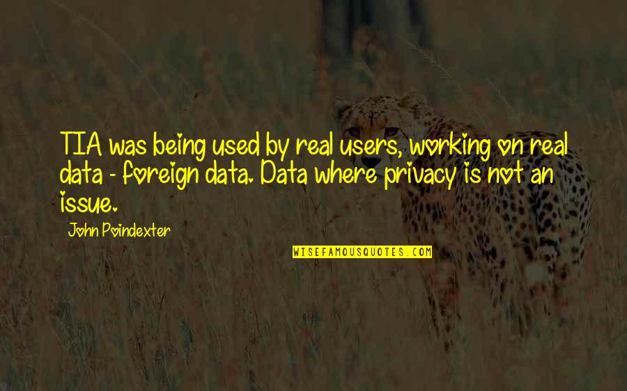 Zeresenay Tadesse Quotes By John Poindexter: TIA was being used by real users, working