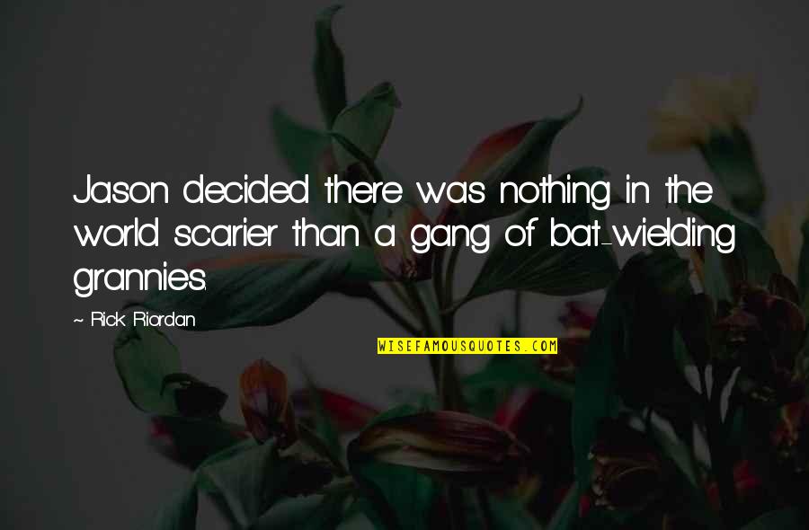 Zerfall Jugoslawiens Quotes By Rick Riordan: Jason decided there was nothing in the world