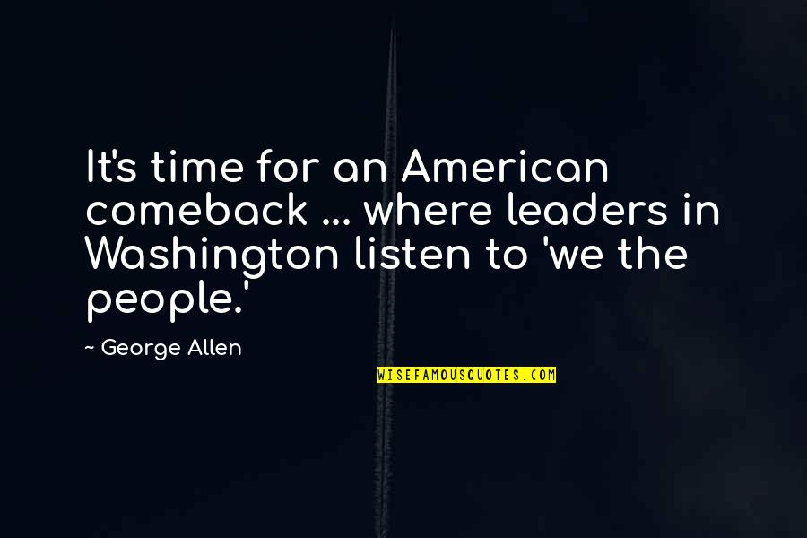Zerfallsgleichung Quotes By George Allen: It's time for an American comeback ... where