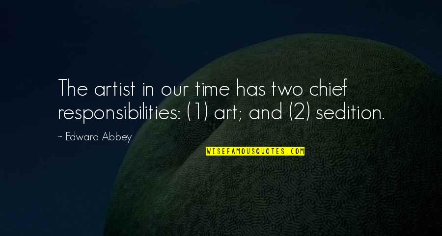 Zerhouni Noureddine Quotes By Edward Abbey: The artist in our time has two chief
