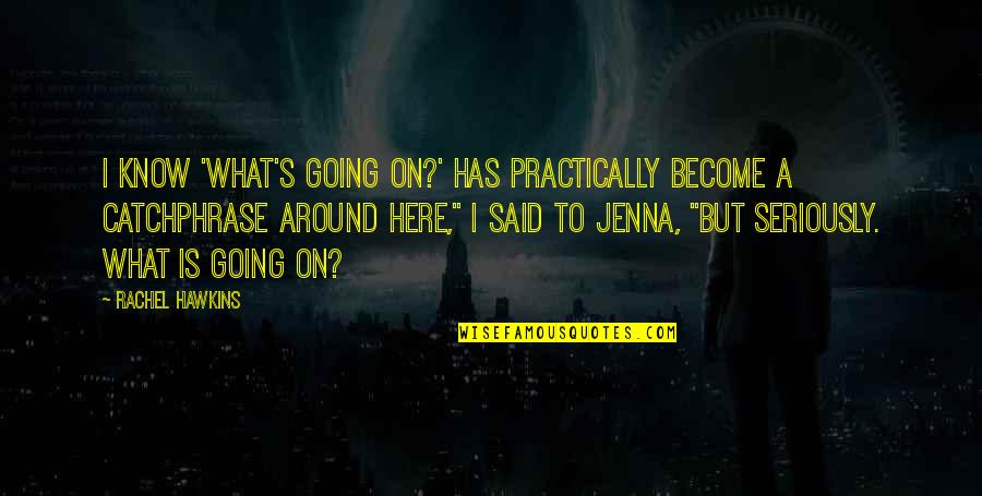 Zeringue 84 Quotes By Rachel Hawkins: I know 'What's Going On?' has practically become Zeringue 84 Quotes By Rachel Hawkins: I know 'What's Going On?' has practically become