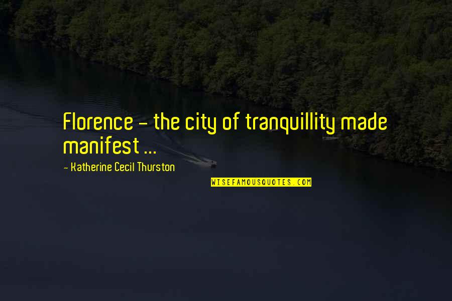 Zermatt Ski Quotes By Katherine Cecil Thurston: Florence - the city of tranquillity made manifest Zermatt Ski Quotes By Katherine Cecil Thurston: Florence - the city of tranquillity made manifest