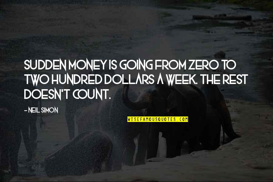 Zero Quotes By Neil Simon: Sudden money is going from zero to two