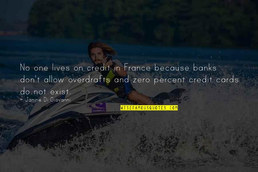 Zero To One Quotes By Janine Di Giovanni: No one lives on credit in France because