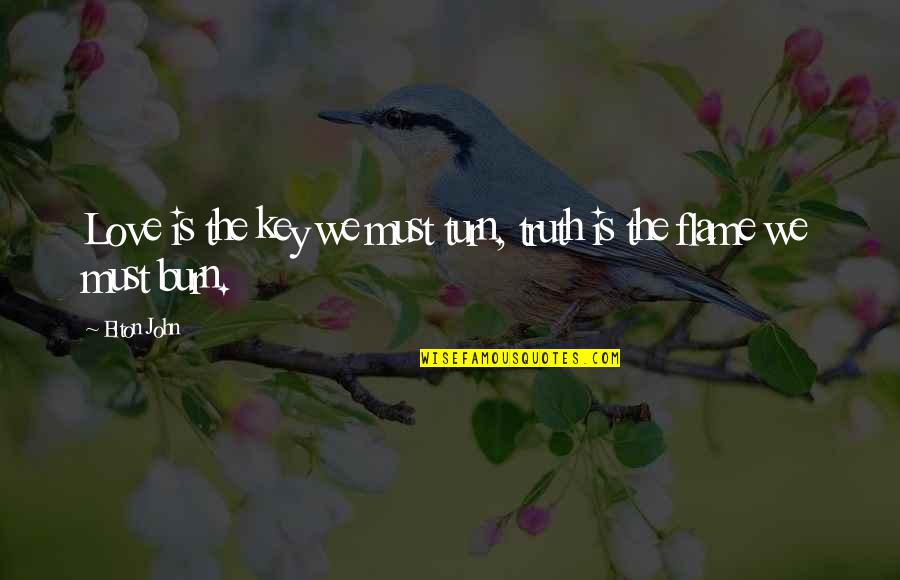 Zero To Success Quotes By Elton John: Love is the key we must turn, truth