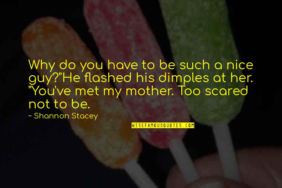 Zerrissenheit Quotes By Shannon Stacey: Why do you have to be such a