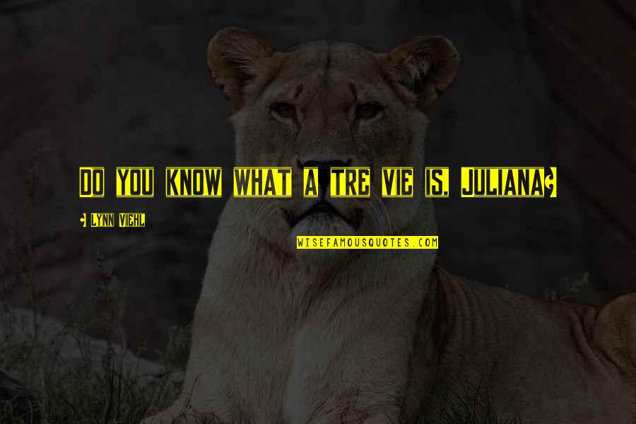 Zerrouki Avocat Quotes By Lynn Viehl: Do you know what a tre vie is, Zerrouki Avocat Quotes By Lynn Viehl: Do you know what a tre vie is,