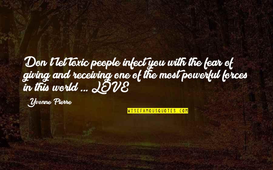 Zeta Phi Beta Finer Womanhood Quotes By Yvonne Pierre: Don't let toxic people infect you with the