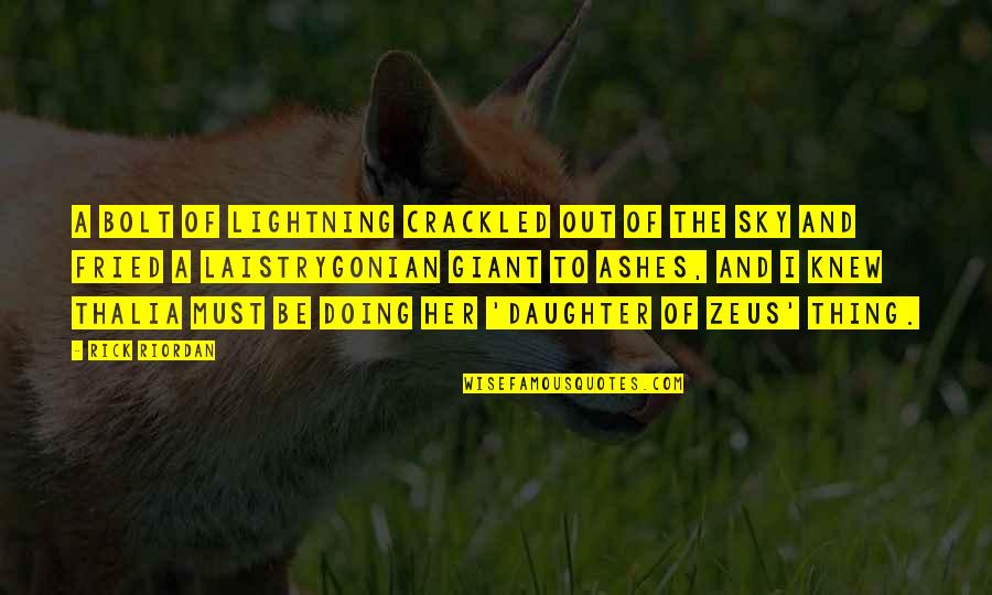 Zeus's Quotes By Rick Riordan: A bolt of lightning crackled out of the Zeus's Quotes By Rick Riordan: A bolt of lightning crackled out of the