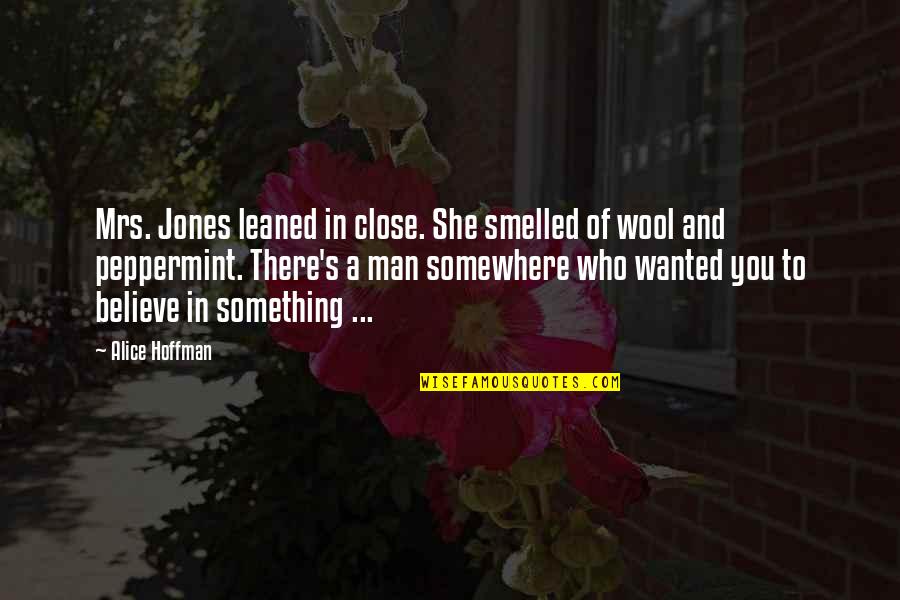 Zevesin Quotes By Alice Hoffman: Mrs. Jones leaned in close. She smelled of
